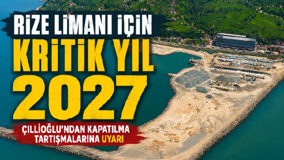 Rize Limanı İçin Kritik Süreç: Çillioğlu’ndan “Olmazsa Olmaz” Mesajı